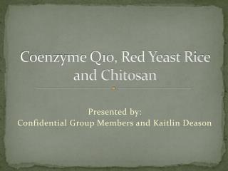 Coenzyme Q10, Red Yeast Rice and Chitosan