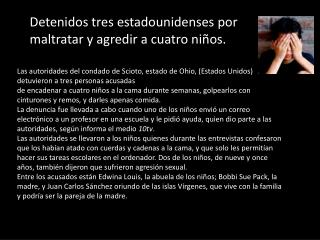 Detenidos tres estadounidenses por maltratar y agredir a cuatro niños.