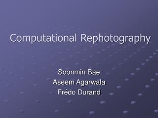 Computational Rephotography