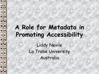 A Role for Metadata in Promoting Accessibility