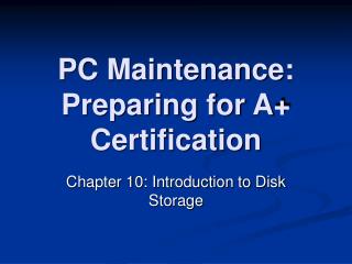 PC Maintenance: Preparing for A+ Certification