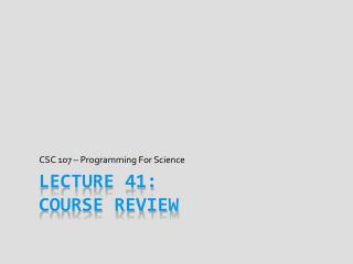 Lecture 41: Course Review