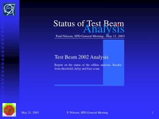 Status of Test Beam