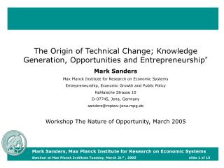 The Origin of Technical Change; Knowledge Generation, Opportunities and Entrepreneurship *