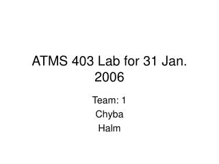 ATMS 403 Lab for 31 Jan. 2006