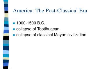 America: The Post-Classical Era