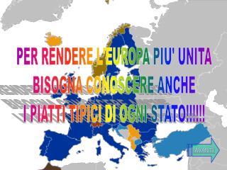 PER RENDERE L’EUROPA PIU’ UNITA BISOGNA CONOSCERE ANCHE I PIATTI TIPICI DI OGNI STATO