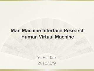Man Machine Interface Research Human Virtual Machine