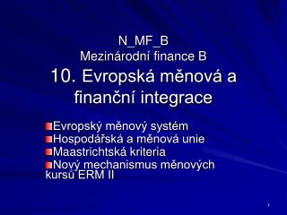 N_MF_B Mezinárodní finance B 10. Evropská měnová a finanční integrace