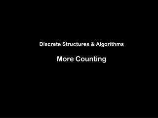 Discrete Structures &amp; Algorithms More Counting