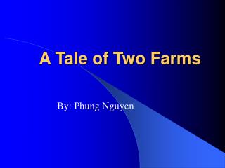 A Tale of Two Farms