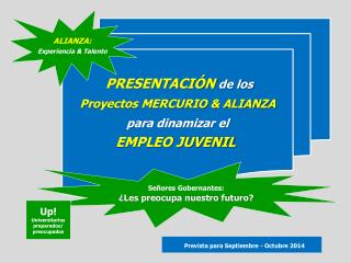 PRESENTACIÓN de los Proyectos MERCURIO &amp; ALIANZA para dinamizar el EMPLEO JUVENIL