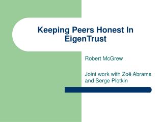 Keeping Peers Honest In EigenTrust