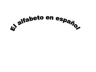 El alfabeto en español