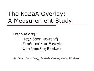 The KaZaA Overlay: A Measurement Study