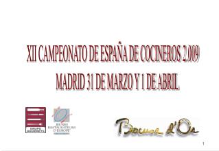 XII CAMPEONATO DE ESPAÑA DE COCINEROS 2.009 MADRID 31 DE MARZO Y 1 DE ABRIL