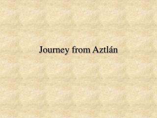 Journey from Aztlán