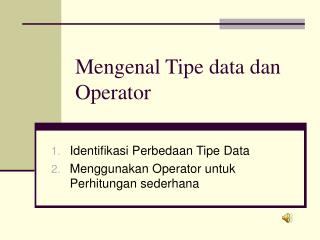 Mengenal Tipe data dan Operator