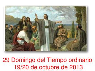 29 Domingo del Tiempo ordinario 19/20 de octubre de 2013