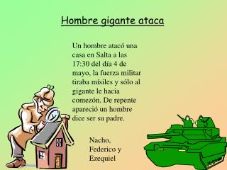 Hombre gigante ataca