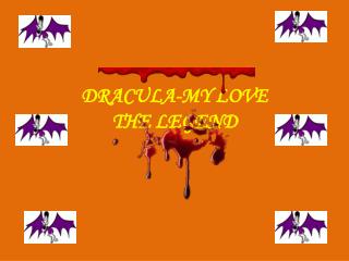 DRACULA-MY LOVE THE LEGEND