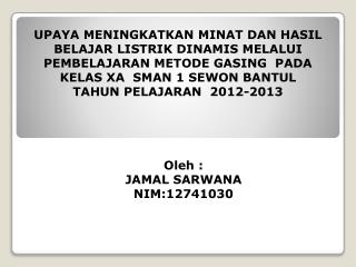 Oleh : JAMAL SARWANA NIM : 12741030