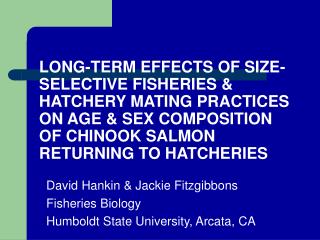 David Hankin &amp; Jackie Fitzgibbons Fisheries Biology