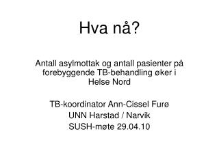 Hva nå?