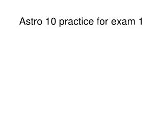 Astro 10 practice for exam 1