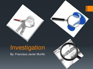 Investigation