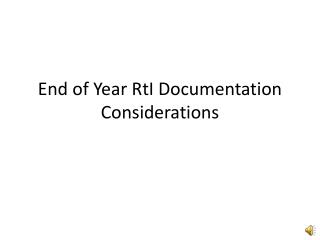 End of Year RtI Documentation Considerations