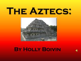 The Aztecs: