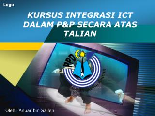 KURSUS INTEGRASI ICT DALAM P&amp;P SECARA ATAS TALIAN