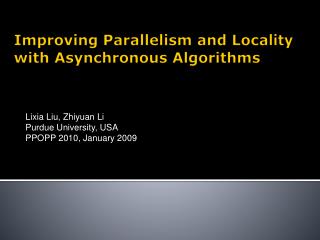 Improving Parallelism and Locality with Asynchronous Algorithms