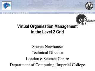 Virtual Organisation Management in the Level 2 Grid