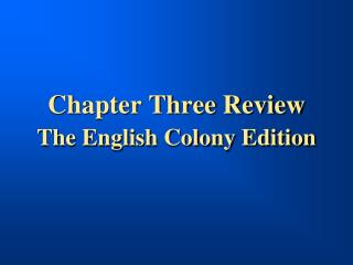 Chapter Three Review The English Colony Edition