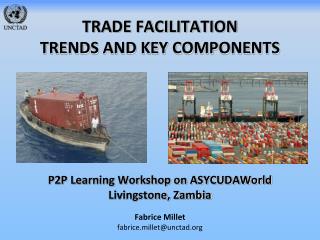TRADE FACILITATION TRENDS AND KEY COMPONENTS