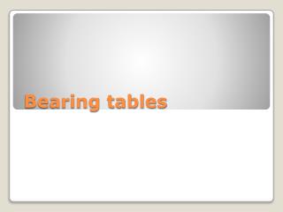 Bearing tables