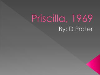 Priscilla, 1969