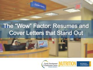 The “Wow” Factor: Resumes and Cover Letters that Stand Out