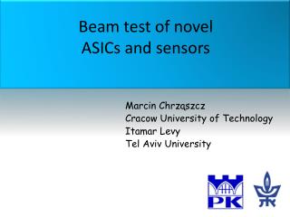 Beam test of novel ASICs and sensors