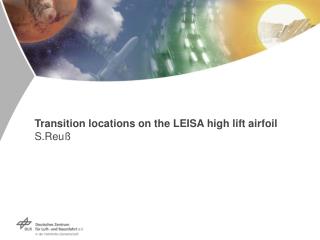 Transition locations on the LEISA high lift airfoil S.Reuß
