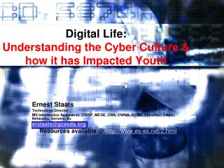 Digital Life: Understanding the Cyber Culture &amp; how it has Impacted Youth