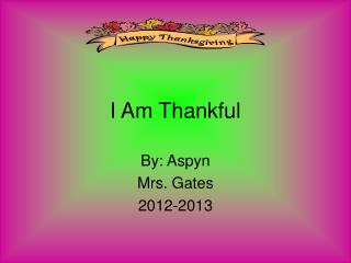 I Am Thankful