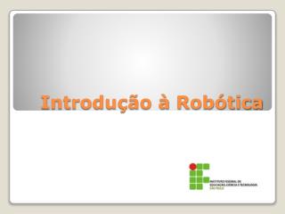 Introdução à Robótica