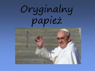 Oryginalny papież