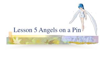 Lesson 5 Angels on a Pin
