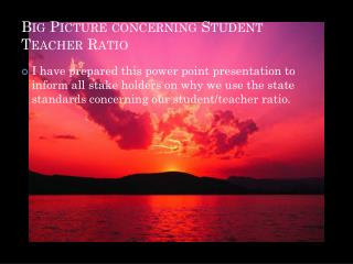 Big Picture concerning Student Teacher Ratio