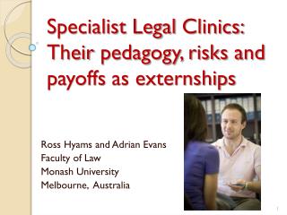 Specialist Legal Clinics: Their pedagogy, risks and payoffs as externships
