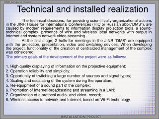 Technical and installed realization